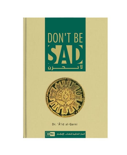 Don’t Be Sad by Dr. A’id Al-Qarni