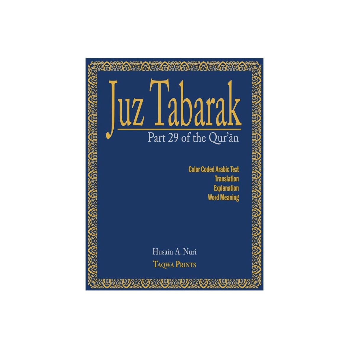 Juz Tabarak Part 29 of the Qur’an By Husain A. Nuri